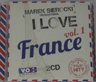 I Love France Vol.1 FRANCJA - 2 CD - M.SIEROCKI - VOX FM 2 CD jak nowa