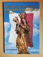 A. KUBAJAK, PRZEWODNIK PO NAJSŁĄWNIEJSZYCH SANKTUARIACH MARYJNYCH W POLSCE