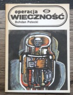 Operacja wieczność Bohdan Petecki