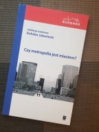 Książka CZY METROPOLIA JEST MIASTEM B Jałowiecki