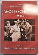 WOLFSSCHANZE IM BILD Korpalski, Szynkowski KĘTRZYN