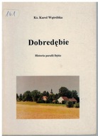 Karol Wątróbka- Dobredębie Historia parafii Dębie Dębska Kuźnia Opole Śląsk