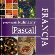 Przewodnik Kulinarny FRANCJA wydawnictwo Pascal,