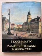 Stare miasto i zamek królewski w Warszawie Praca zbiorowa