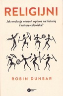 RELIGIJNI. JAK EWOLUCJA WIERZEŃ WPŁYWA NA... ROBIN DUNBAR? Dun