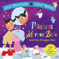 Princess Mirror-Belle Julia Donaldson Lydia Monks