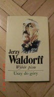 Jerzy Waldorff - Uszy do góry - Wybór pism