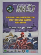 PROGRAM PÓŁFINAŁ IND. MISTRZOSTW ŚWIATA JUNIORÓW NA ŻUŻLU RYBNIK 2001