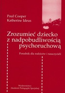 Zrozumieć dziecko z nadpobudliwością psychoruchową Paul Cooper, Ideus