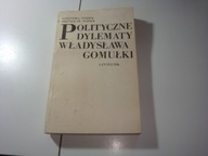 Polityczne dylematy Władysława Gomółki Syzdek