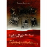 Z tradycji lekkoatletyki w Polsce 1919-1939 tom VI