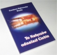 TO NAŁĘCZÓW ODNALAZŁ CIEBIE Czesława Dąbrowska Boyda /Autograf