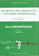 Problemy biocybernetyki i inżynierii biomedycznej Tom 4 Biomateriały Nałęcz