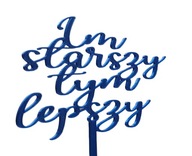 topper na tort DEKORACJA IM STARSZY TYM LEPSZY!!!