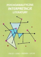 Psychoanalityczne interpretacje literatury FREUD Jung FROMM Lacan