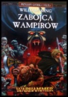 Przygody Gotreka i Felixa. Zabójca wampirów - William King. Warhammer
