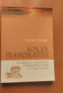 Kościół prawosławny na ziemiach zachodnich i północnych Polski S. Dudra