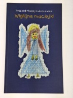 Wigilijne maciejki, czyli nader osobiste... R. M. Łukaszewicz 1999 autograf