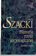 HISTORIA MYŚLI SOCJOLOGICZNEJ / JERZY SZACKI