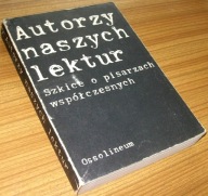 AUTORZY NASZYCH LEKTUR SZKICE O PISARZACH
