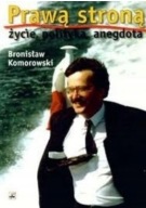Prawą stroną życie, polityka, anegdota Bronisław Komorowski