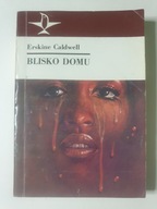 BLISKO DOMU Erskine Caldwell