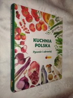 Kuchnia polska Pysznie i zdrowiej - Praca zbiorowa