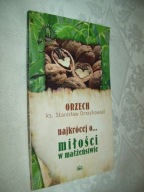NAJKRÓCEJ O MIŁOŚCI W MAŁŻEŃSTWIE - ORZECHOWSKI