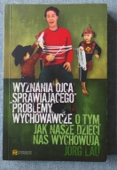 Wyznania ojca sprawiającego problemy wychowawcze