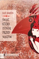 Świat, który istniał przed naszym - Rafe Martin