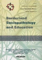 BORDERLAND SOCIOPATHOLOGY and EDUCATION Tadeusz LEWOWICKI E. OGRODZKA-MAZUR