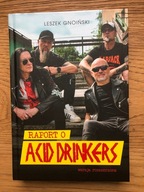 Leszek Gnoiński "Raport o Acid Drinkers. Wersja rozszerzona"