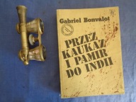 Przez Kaukaz i Pamir Do Indii G. Bonvalot