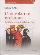 Omne datum optimum. Złota bulla zakonu templariuszy (1139) ; jak nowa