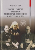 Kościół i państwo na Kresach Południowo-Wschodnich II Rzeczypospolitej ; jn