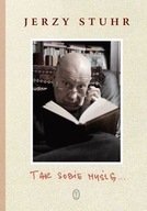 Tak sobie myślę… Jerzy Stuhr aktor biografia ksiazka