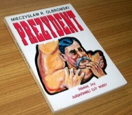 PREZYDENT PODWÓJNE ŻYCIE SKORUMPOWANEJ ELITY