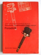 Rysowanie i projektowanie części maszyn. Poradnik Zygmunt Lubiński i inni