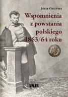 Wspomnienia z powstania polskiego 1863/64 roku Józef Oksiński
