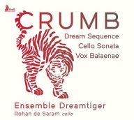 Crumb Dream Sequence Cello Sonata Vox Balaenae: Ensemble Dreamtiger