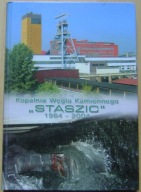 KOPALNIA WĘGLA KAMIENNEGO "STASZIC" 1964-2004 -monografia album KATOWICE