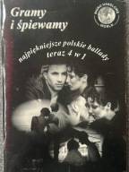 Gramy i śpiewamy - Najpiękniejsze polskie ballady teraz 4 w 1 -128 stron