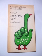 Teatrzyk Zielona Gęś przedstawia. Konstanty Ildefons Gałczyński