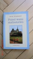 Jerzy Grzybowski - Przed Wami Małżeństwo