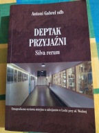 DEPTAK PRZYJAŹNI. Silva rerum Antoni Gabrel sdb