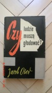 Jacob Oser - Czy ludzie muszą głodować?