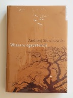 ANDRZEJ SŁOWIKOWSKI WIARA W EGZYSTENCJI