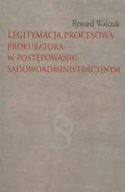 Legitymacja procesowa prokuratora w postępowaniu sądowoadministracyjnym