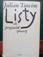 Julian Tuwim - Listy do przyjaciół pisarzy
