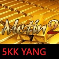 Metin2009 YANG 5KK 5.000.000 YANG YANGI YANGÓW SERWER MT2009 WALUTA MT2K9 W